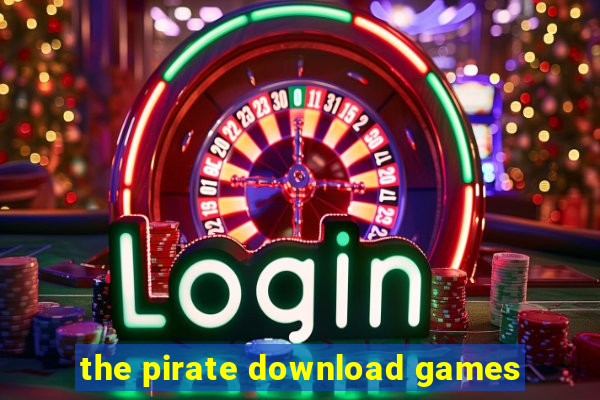 the pirate download games